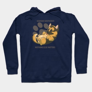 German shepherd, nothing else matters Hoodie